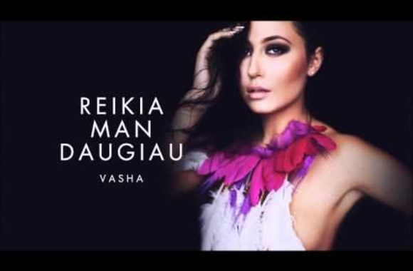 vasha-reikia-man-daugiau