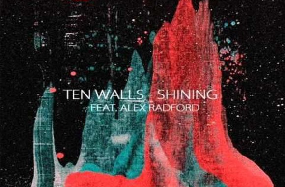 ten-walls-feat-alex-radford-shining