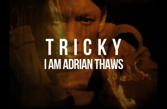 tricky-i-am-adrian-thaws-documentary