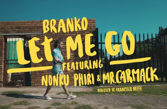 branko-let-me-go-feat-nonku-phiri-mr-carmack-official-music-video