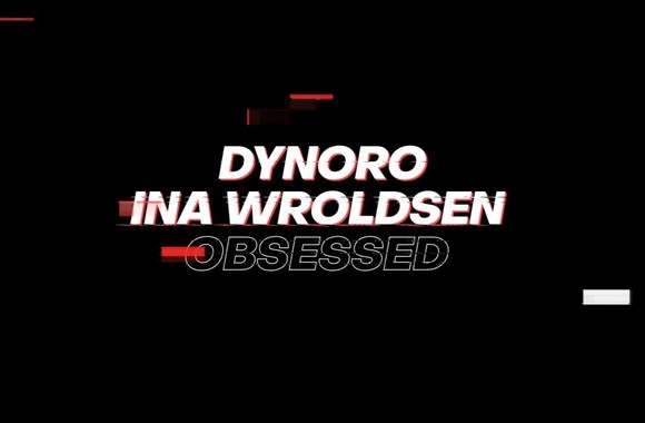 Dynoro x Ina Wroldsen – Obsessed [Official Video]