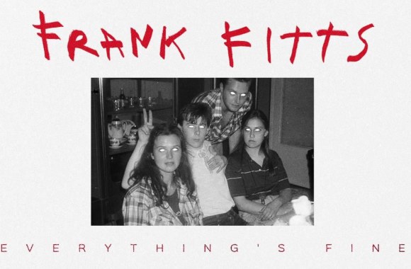 frank-fitts-everythings-fine