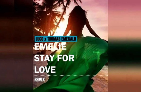 emelie-stay-for-love-luco-x-thomas-emerald-remix
