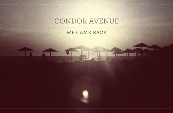 condor-avenue-we-came-back