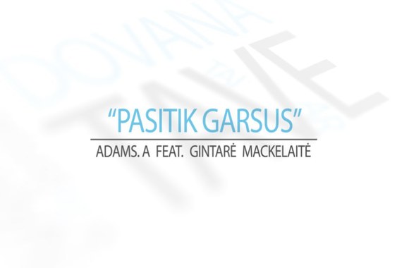 VIDEO kadras: Adams. A feat. Gintarė Mackelaitė - Pasitik Garsus (Official Lyrics Video)