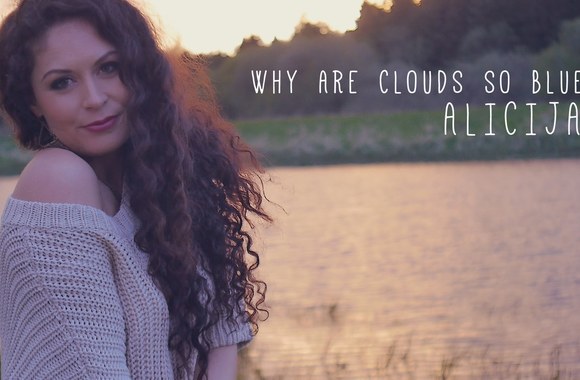 VIDEO kadras: Alicija - Why Are Clouds So Blue