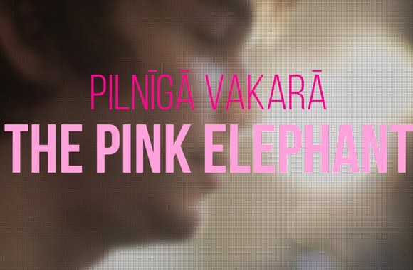 VIDEO kadras: #PilnigsVakars - The Pink Elephant