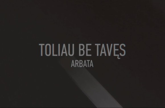 VIDEO kadras: ARBATA - Toliau be Tavęs (Oficialus Klipas)